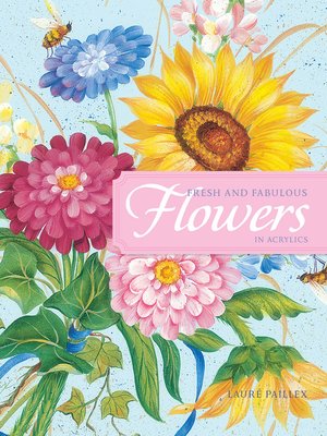 cover image of Fresh and Fabulous Flowers in Acrylic